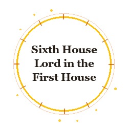 Sixth House Lord in the First House